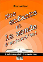 9782826033318, nos, enfants, et, le, monde, d’aujourd’hui, roy, harrison, éditions, mb, la, maison, de, la, bible, collection, à, la, lumière, de, la, parole, de, dieu, claire-lise, de, benoit