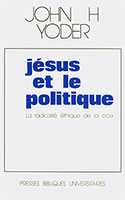 9782828500795, jésus, et, le, politique, la, radicalité, éthique, de, la, croix, john, howard, yoder, éditions, pbu, presses, bibliques, universitaires