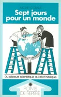9782828500993, sept, jours, pour, un, monde, du, discours, scientifique, au, récit, biblique