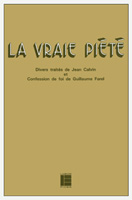 9782830900729, confession, foi, Guillaume, Farel, Jean, Calvin, livres, traités, laboretfides, Biblique, Bible, excelsis, exégèse, vie, chrétienne, Dieu, Christ, Jésus, église, saint-esprit