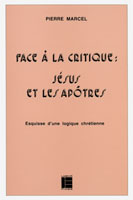 9782830900996, face, à, la, critique, jésus, et, les, apôtres, esquisse, d’une, logique, chrétienne, pierre, marcel, éditions, labor, et, fides