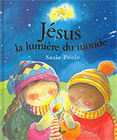 9782850316128, jésus, la, lumière, du, monde, a, christmas, journey, susie, poole, éditions, llb, la, ligue, pour, la, lecture, de, la, bible, pupfish, limited, enfants, noel, noël, naissance, jésus-christ, nativité