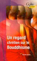 9782855091129, un, regard, chrétien, sur, le, bouddhisme, charles, leroux, éditions, croire, publications, collection, pocket, inconnu, grand, public, bénéficie, intérêt, croissant, occident, sérénité, joyeuse, dalai-lama, simplicité, dépouillée, jardin, zen, non-violence, recherche, harmonie, touche, sympathisant, millénaire, immense, distance, appropriations, occidentales, esprit, enseignement, bouddha, comparaison, christianisme, soucis, honnêtement, saisir, discernements, garder, pensées, claires, orienter