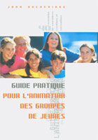 9782863830611, guide, pratique, pour, l’animation, des, groupes, de, jeunes, john, buckeridge, éditions, 7ici