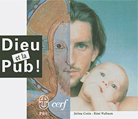9782882640178, dieu, et la pub, jérôme, cottin, rémi, walbaum, éditions, pbu, presses, bibliques, universitaires, du, cerf