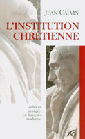 9782882640802, abrégé, institution, religion, chrétienne, ouverture, olivétan, Jean, Calvin, collection, série, commentaire, livres, Biblique, Bible, excelsis, exégèse, vie, chrétienne, Dieu, Christ, Jésus, église, saint-esprit