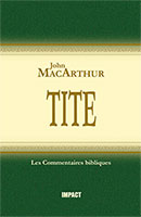 9782890820203, les, épîtres, l’épître, la, lettres, de, paul, à, tite, the, new, testament, commentary, titus, john, macarthur, mcarthur, collections, les, commentaires, bibliques, éditions, impact, publications, chrétiennes