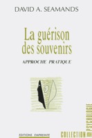 seamands, guerison, souvenirs, relation, aide, 9782906405141