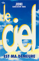 9782911069659, le, ciel, est, ma, demeure, une, vision, de, ce, qui, vous, attend, à, vous, couper, le, souffle, heaven, your, real, home, joni, eareckson, tada, éditions, vida