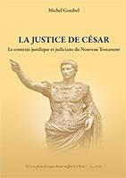 9782913170308, la, justice, de, césar, le, contexte, juridique, et, judiciaire, du, nouveau, testament, nt, michel, gendrel, éditions, crie, centre, de, recherches, d’information, et, d’entraide