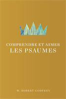 9782924895771, comprendre les psaumes, robert godfrey