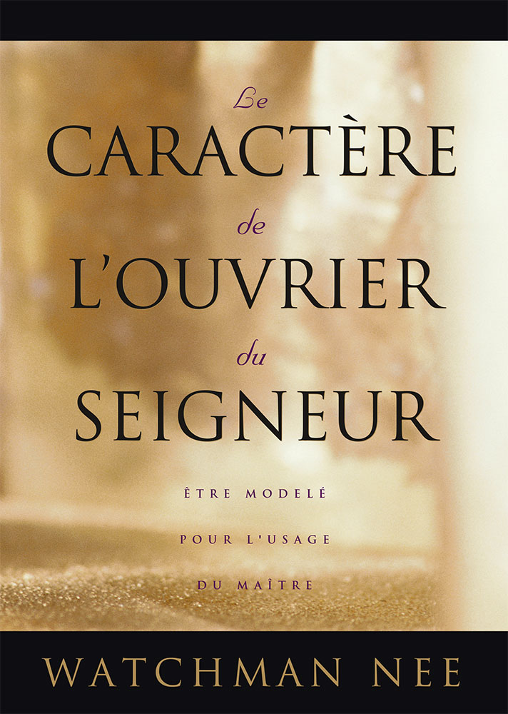 Le caractère de l’ouvrier du Seigneur – Être modelé pour l’usage du Maître – Excelsis