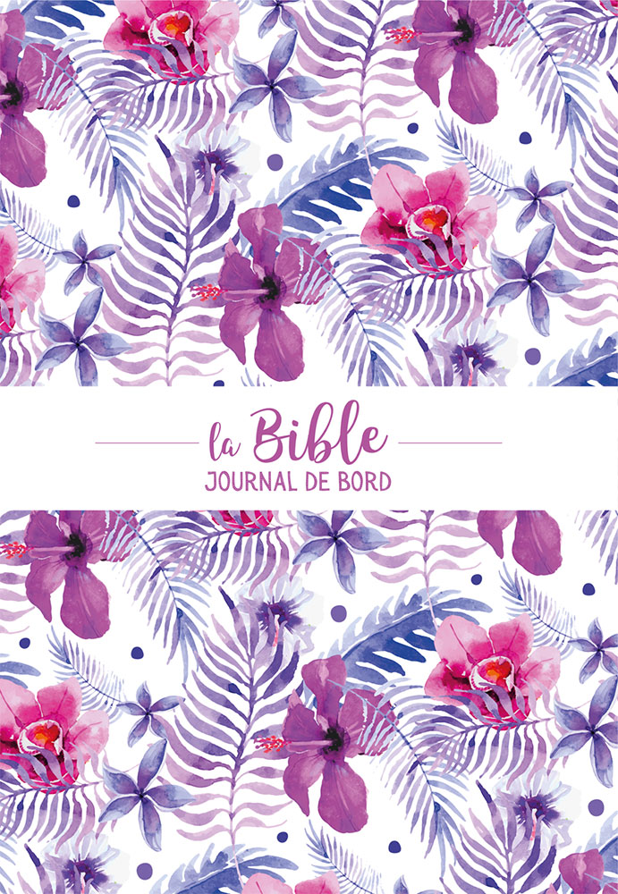 BIBLE SEGOND 21 JOURNAL DE BORD RIGIDE TOILE IMPRIMEE MOTIFS - ROSE VIOLET  - Segond 21 :: Certitude