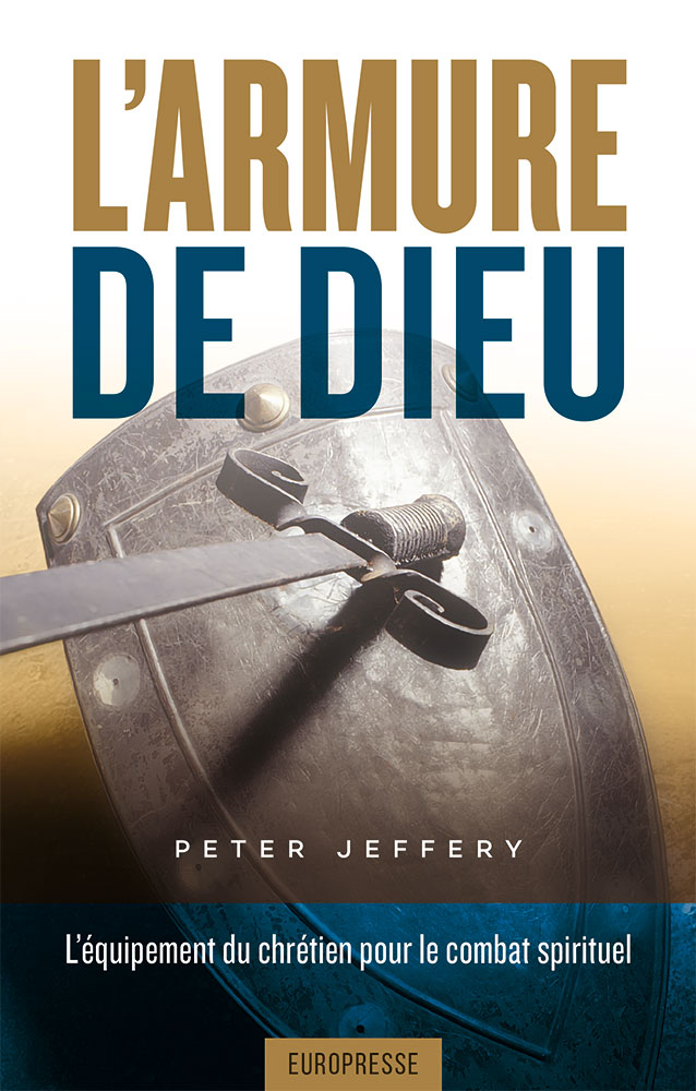 L'armure de Dieu – L'équipement du chrétien pour le combat