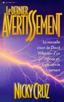 9780829720334, le, dernier, avertissement, la, nouvelle, vision, de, david, wilkerson, d’un, monde, en, route, vers, le, jugement, nicky, cruz, éditions, vida