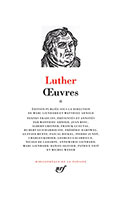 9782070115358, martin luther, oeuvres, pléiade