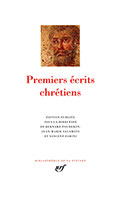 9782070134861, premiers écrits chrétiens, pléiade