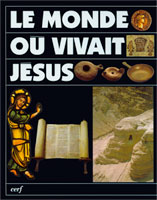 9782204056861, le, monde, où, vivait, jésus, hugues, cousin, jean-pierre, lémonon, jean, massonnet, philippe, abadie, jean, comby, anita, méasson, françois, richard, éditions, du, cerf, paris