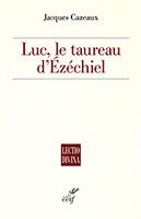 9782204105798, luc, taureau d’ézéchiel, jacques cazeaux