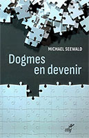 9782204137690, dogmes en devenir, michael seewald