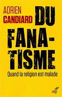 9782204140805, fanatisme, religion, adrien candiard