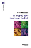 9782356140470, 10, dix, étapes, pour, surmonter, le, deuil, sue, mayfield, éditions, empreinte, temps, présent, collections, essenciel