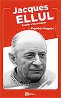 9782356182203, jacques ellul, frédéric rognon