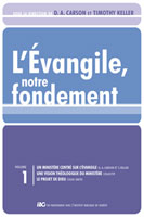 9782358430197, l’évangile, notre, fondement, god, centered, ministry, the, plan, tomes, volumes, 1, un, donald, d.a., carson, et, timothy, keller, mike, evans, collections, bgc, les, brochures, de, la, gospel, coalition, éditions, clé, l’ibg, l’institut, biblique, de, genève, impact