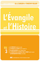 9782358430210, l’évangile, et, l’histoire, volumes, tomes, 3, trois, la, création, le, péché, et, la, chute, la, justification, la, rédemption, accomplie, par, le, christ, la, restauration, finale, creation, sin, and, the, fall, justification, christ, redemption, the, restauration, of, all, things, sous, la, direction, de, donald, d.a., carson, et, timothy, keller, andrew, davis, reddit, andrews, iii, philip, graham, ryken, sandy, willson, sam, storms, éditions, clé, en, partenariat, avec, l’ibg, l’institut, biblique, de, genève