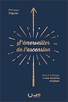 9782358431705, s’émerveiller de l’ascension, philippe viguier