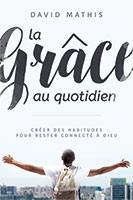 9782362494147, grâce, quotidien, david mathis