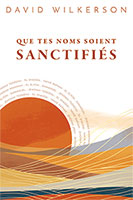 9782383912064, noms, sanctifiés, david wilkerson