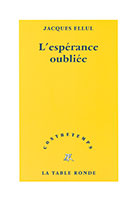 9782710326731, l’espérance, oubliée, contretemps, jacques, ellul, éditions, la, table, ronde