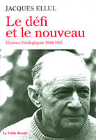 9782710329084, le, défi, et, le, nouveau, oeuvres, théologiques, 1948, 1991, jacques, ellul, éditions, la, table, ronde