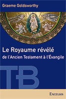 9782755000085, le, royaume, révélé, de, l’ancien, testament, à, l’évangile, gospel, and, kingdom, graeme, goldsworthy, collections, théologie, biblique, éditions, excelsis, xl6