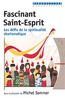 9782755000627, fascinant, saint-esprit, les, défis, de, la, spiritualité, charismatiques, michel, sommer, claude, baecher, neal, blough, vincent, fernandez, martin, forster, hanspeter, jecker, pascal, keller, andrea, lange, arnold, neufeldfast, bernhard, ott, heinrich, christian, rust, louis, schweitzer, lisa, stangl, peter, zimmerling, éditions, excelsis, xl6, collections, perspectives, anabaptistes, dons, charismes, guérisons, délivrances, parler, en, dons, des, langues, glossolalie, dénominations