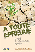 9782755000726, à, toute, épreuve, la, réalité, de, l’église, persécutée, aujourd’hui, faith, that, endures, the, essential, guide, to, the, persecuted, church, ronald, boyd, macmillan, éditions, portes, ouvertes, excelsis, xl6