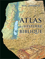 9782755000894, atlas, de, l’histoire, biblique, lion, atlas, of, bible, history, paul, lawrence, éditions, excelsis, xl6, cartes, plans, sites, archéologiques, archéologies, panoramas, archéologues, formations, études, bibliques, bibles