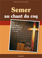 9782755001167, semer, au, chant, du coq, jean, stauffacher, sébastien, fath, collections, études, sur, le, protestantisme, évangélique, éditions, excelsis, xl6