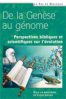 9782755001211, de, la, genèse, au, génome, perspectives, bibliques, et, scientifiques, sur, l’évolution, henri, blocher, sébastien, fath, marc, godinot, lydia, jaeger, janet, johnson, alain, lombet, matthieu, richelle, jean-marc, sergent, pascal, touzet, jonathan, vaughan, l’origine, des, espèces, théorie, de, l’évolution, visions, religieuses, du, monde, débats, animés, thèses, darwiniennes, foi, fondement, athéisme, athées, raccourcis, médiatiques, données, scientifiques, enjeux, théologiques, réelle, ouverture, pluridisciplinaire, discipline, repères, exégétiques, historiques, études, dogmatiques, dogmes, non-foi, dieu, textes, bibliques, psaumes, 104, génétique, moléculaire, molécules, fossiles, espèces, domestiques, transposée, l’informatique, présentation, réception, darwinisme, au, sein, du, mouvement, évangélique, français, intelligent, design, dessein, dessin, éditions, excelsis, xl6, l’ibn, l’institut, biblique, de, nogent-sur-marne, les, groupes, bibliques, universitaires, gbu, collection, la, foi, en, dialogue