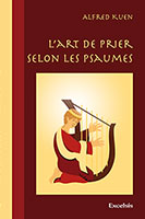 9782755001235, l’art, de, prier, selon, les, psaumes, alfred, kuen, éditions, excelsis, xl6, prières