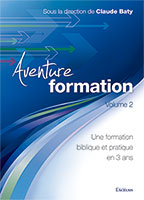 9782755001464, aventures, formations, volumes, tomes, 2, deux, une, bibliques, et, pratique, en, 3, trois, ans, années, claude, baty, émile, nicole, françois, bassin, pierre-andré, schaechtelin, oliviers, risnes, joel, richerd, marc, pons, yves, pizant, christophe, paya, vincent, miéville, pierre, lacoste, katie, badie, mireille, boissonnat, éditions, excelsis, xl6, études, bibles