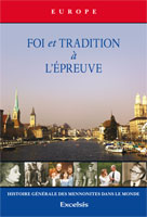 9782755001624, foi, et, tradition, à, l’épreuve, histoire, générale, des, mennonites, dans, le, monde, l’europe, testing, faith, and, tradition, a, global, mennonite, history, series, europe, collectif, neal, blough, alle, hoekema, hanspeter, jecker, éditions, excelsis, xl6