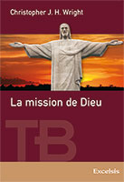 9782755001662, la, mission, de, dieu, mission, of, god, fil, conducteur, du, récit, biblique, christopher, wright, éditions, excelsis, xl6, collections, théologies, bibliques