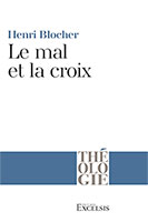 9782755001747, le, mal, et, la, croix, la, pensée, chrétienne, aux, prises, avec, le, mal, henri, blocher, collections, théologies, éditions, excelsis, xl6