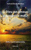 9782810612239, si, dieu, est, amour, pourquoi, le, mal, karin, et, claude, bouchot, éditions, bod, books, on, demand, préface, de, par, gabriel, golea