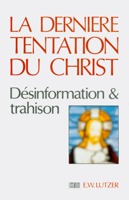 9782826032373, la, dernière, tentation, du, de, jésus-christ, the, last, temptation, of, christ, erwin, lutzer, éditions, mb, la, maison, de, la, bible, film