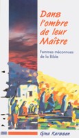 9782826032670, dans, l’ombre, de, leur, maître, les, femmes, méconnues, de, la, bible, gina, karssen, éditions, mb, la, maison, de, la, bible