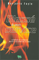 blesse, service, stress, difficultés, 9782826033363, foyle, mb