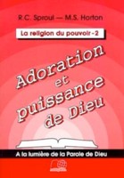 9782826033493, adoration, et, puissance, de, dieu, robert, charles, sproul, michael, horton, éditions, mb, la, maison, de, la, bible, collection, à, la, lumière, de, la, parole, de, dieu